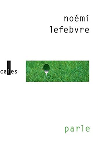 Nous voulons (ne pas) parler de Noémi Lefebvre